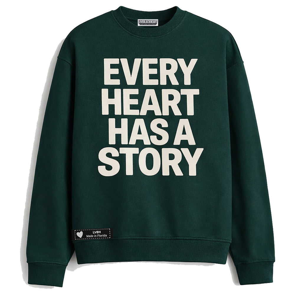 Every Heart Has A Story Crewneck