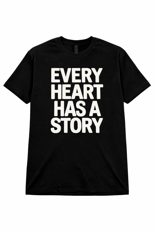 Every Heart Has A Story T-Shirt
