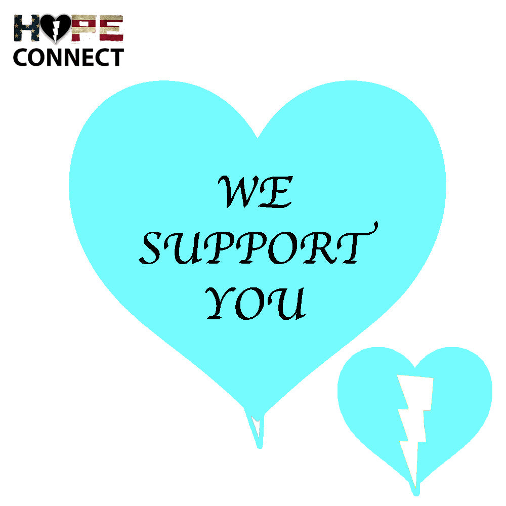 Turquoise heart with 'WE SUPPORT YOU' text and a broken heart below on a white background, with 'HOPE CONNECT' logo.