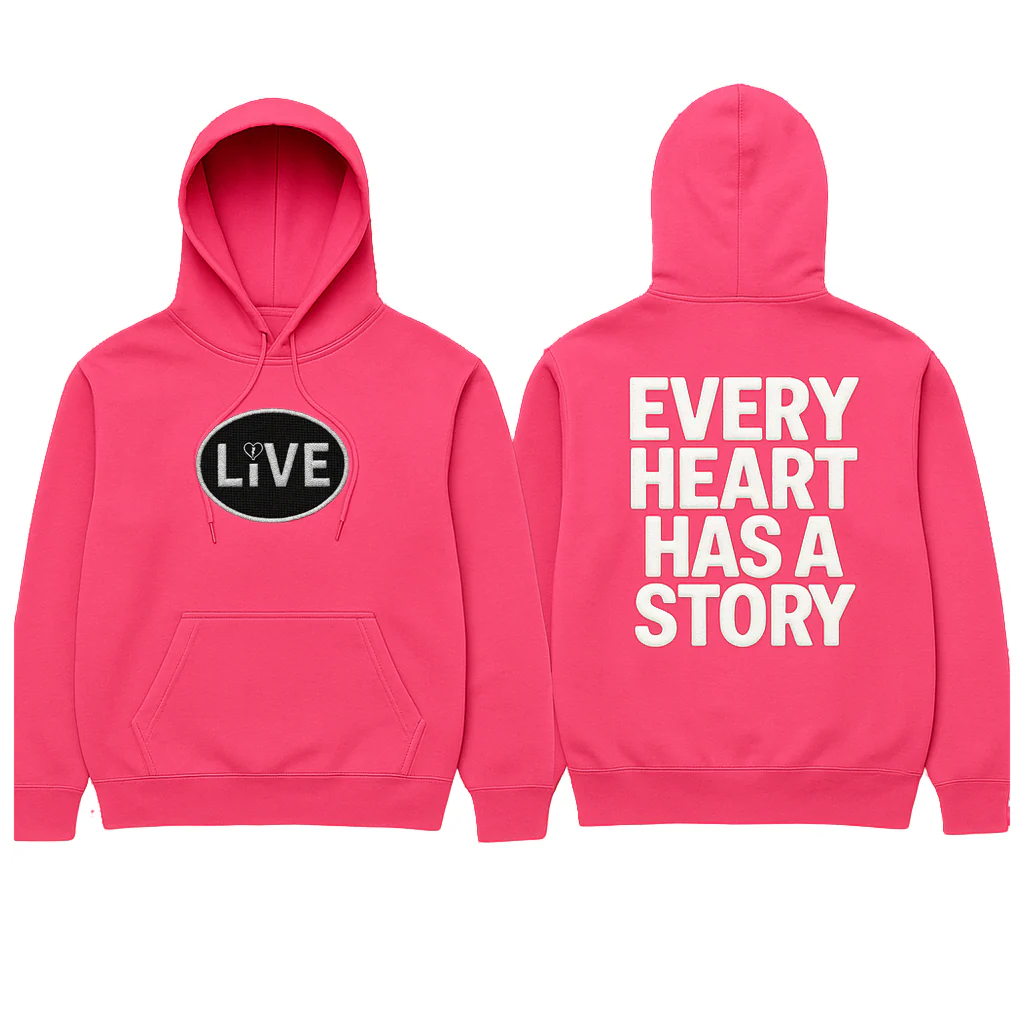 Pink hoodie with 'Live' logo on front and 'Every Heart Has a Story' text on back